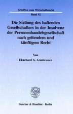 Die Stellung des haftenden Gesellschafters in der Insolvenz der Personenhandelsgesellschaft nach geltendem und künftigem Recht