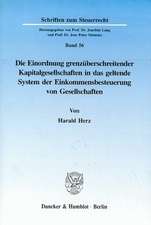 Die Einordnung grenzüberschreitender Kapitalgesellschaften in das geltende System der Einkommensbesteuerung von Gesellschaften