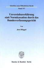 Unvereinbarerklärung statt Normkassation durch das Bundesverfassungsgericht.