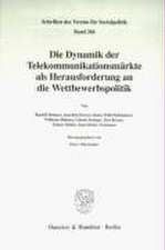 Die Dynamik der Telekommunikationsmärkte als Herausforderung an die Wettbewerbspolitik.