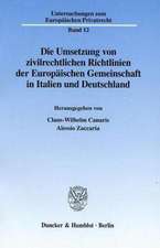 Die Umsetzung von zivilrechtlichen Richtlinien der Europäischen Gemeinschaft in Italien und Deutschland.