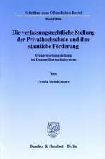 Die verfassungsrechtliche Stellung der Privathochschuleund ihre staatliche Förderung