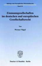 Einmanngesellschaften im deutschen und europäischen Gesellschaftsrecht.