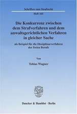 Die Konkurrenz zwischen dem Strafverfahren und dem anwaltsgerichtlichem Verfahren in gleicher Sache