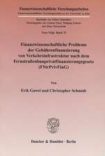 Finanzwissenschaftliche Probleme der Gebührenfinanzierung von Verkehrsinfrastruktur nach dem Fernstraßenbauprivatfinanzierungsgesetz (FStrPrivFinG)