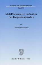 Mobilfunkanlagen im System des Bauplanungsrechts.