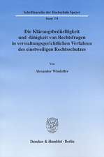 Die Klärungsbedürftigkeit und -fähigkeit von Rechtsfragen in verwaltungsgerichtlichen Verfahren des einstweiligen Rechtsschutzes