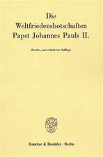 Die Weltfriedensbotschaften Papst Johannes Pauls II