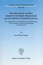 Menschenwürde, Freiheit, komplexe Gleichheit: Dimensionen grundrechtlichen Gleichheitsschutzes