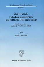 Zivilrechtliche Aufopferungsansprüche und faktische Duldungszwänge