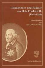 Italienerinnen und Italiener am Hofe Friedrich II. (1740¿1786).