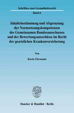 Inhaltsbestimmung und Abgrenzung der Normsetzungskompetenzen des Gemeinsamen Bundesausschusses und der Bewertungsausschüsse im Recht der gesetzlichen Krankenversicherung