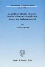 Zukunftsgestaltende Elemente im deutschen und europäischen Staats- und Verfassungsrecht