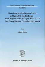 Das Gemeinschaftsgrundrecht auf Kollektivmaßnahmen - Eine dogmatische Analyse des Art. 28 der Europäischen Grundrechtecharta