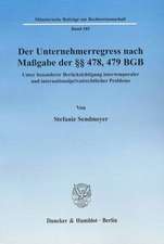 Der Unternehmerregress nach Maßgabe der §§ 478, 479 BGB