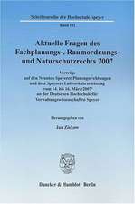 Aktuelle Fragen des Fachplanungs-, Raumordnungs- und Naturschutzrechts 2007