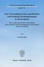 Zur Notwendigkeit eines spezifischen Anti-Stalking-Straftatbestandes in Deutschland