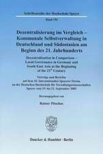 Dezentralisierung im Vergleich - Kommunale Selbstverwaltung in Deutschland und Südostasien am Beginn des 21. Jahrhunderts / Decentralization in Comparison - Local Governance in Germany and South East Asia in the Beginning of the 21st Century.