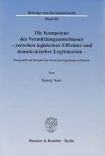 Die Kompetenz des Vermittlungsausschusses - zwischen legislativer Effizienz und demokratischer Legitimation