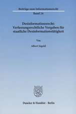 Desinformationsrecht: Verfassungsrechtliche Vorgaben für staatliche Desinformationstätigkeit