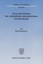 Form und Funktion der »freiheitlichen demokratischen Grundordnung«.