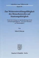 Zur Weiterentwicklungsfähigkeit des Menschenrechts auf Staatsangehörigkeit