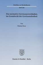 Das normative Gewissensverständnis im Grundrecht der Gewissensfreiheit