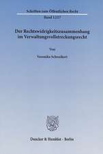 Der Rechtswidrigkeitszusammenhang im Verwaltungsvollstreckungsrecht