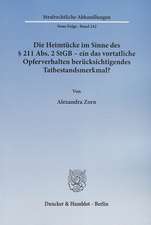 Die Heimtücke im Sinne des § 211 Abs. 2 StGB - ein das vortatliche Opferverhalten berücksichtigendes Tatbestandsmerkmal?