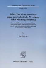 Schutz der Menschenwürde gegen gesellschaftliche Verrohung durch Meinungsäußerung.