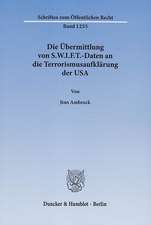 Die Übermittlung von S.W.I.F.T.-Daten an die Terrorismusaufklärung der USA