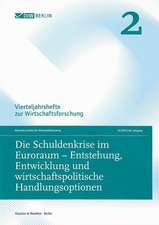 Die Schuldenkrise im Euroraum - Entstehung, Entwicklung und wirtschaftspolitische Handlungsoptionen.