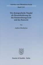 Der demografische Wandel als Herausforderung für das Raumordnungsrecht und das Baurecht