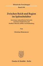 Zwischen Reich und Region im Spätmittelalter