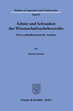 Schutz und Schranken des Wissenschaftsurheberrechts