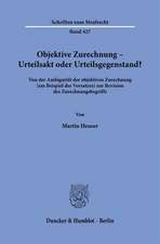 Objektive Zurechnung - Urteilsakt oder Urteilsgegenstand?