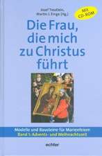 Die Frau, die mich zu Christus führt 1. Advents- und Weihnachtszeit