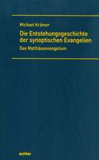 Die Entstehungsgeschichte der synoptischen Evangelien