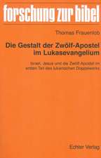 Die Gestalt der Zwölf-Apostel im Lukasevangelium