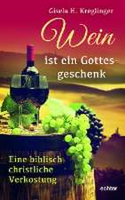 Wein ist ein Gottesgeschenk