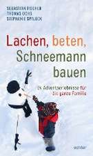 Lachen, beten, Schneemann bauen