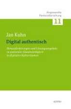 Digital authentisch