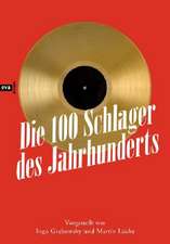 Die 100 Schlager des Jahrhunderts