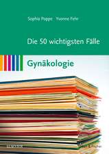 Die 50 wichtigsten Fälle Gynäkologie