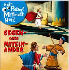 Mein Bibel-Mitmach-Heft - Gegen- oder Miteinander