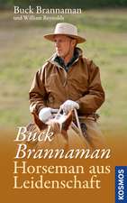 Brannaman, B: Buck Brannaman - Horseman aus Leidenschaft