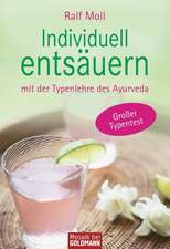 Individuell entsäuern mit der Typenlehre des Ayurveda