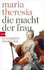 Maria Theresia. Die Macht der Frau