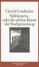 Sabbioneta oder Die Schöne Kunst der Stadtgründung