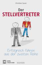 Der Stellvertreter - Erfolgreich führen aus der zweiten Reihe